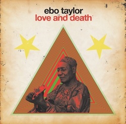 Ebo Taylor : Love & Death Ebo Taylor : Love & Death