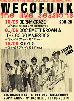 Wegofunk Live Session - Doc Emett Brown & the Go-Go majestics (Live) + Mys 35 (Wegofunk) + Révérend Funkiness (Funk-O-Logy)- Entrée libre de 20h à 2h Wegofunk Live Session - Doc Emett Brown & the Go-Go majestics (Live) + Mys 35 (Wegofunk) + Révérend Funkiness (Funk-O-Logy)- Entrée libre de 20h à 2h